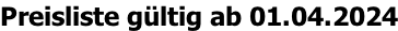 Preisliste gültig ab 01.04.2024